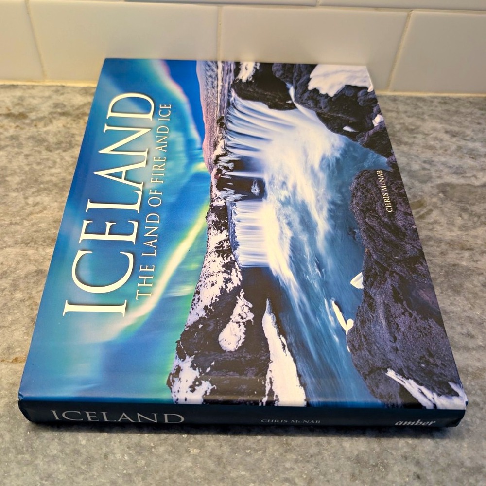 Iceland The Land of Fire and Ice Chris McNab 2019 Hardcover Photography Book